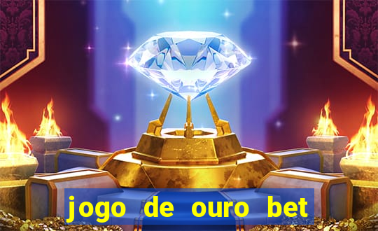 jogo de ouro bet codigo promocional